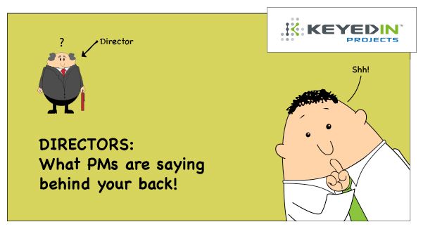 Directors What Are Pms Saying Behind Your Back Home Keyedin